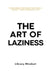 The Art of Laziness