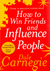How to Win Friends and Influence People by Dale Carnegie