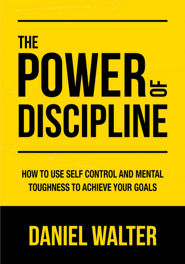 The Power of Discipline by Daniel Walter