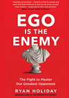 Ego Is the Enemy by Ryan Holiday