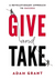 Give and Take by Adam Grant