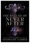 The Ballad of Never After - (Once Upon a Broken Heart) by Stephanie Garber