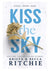 Kiss the Sky by Krista Ritchie and Becca Ritchie