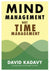 Mind Management, Not Time Management