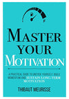 Master Your Motivation