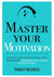 Master Your Motivation