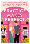 Practice Makes Perfect by Sarah Adams